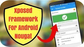 How to Install Xposed Framework on Android Nougat [Easiest & Fastest Method]