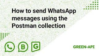 How to send WhatsApp messages using the Postman collection