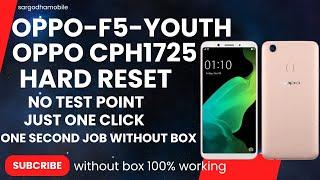 Oppo F5 Youth CPH1725 Password Unlock Hard Reset One Click Solution No Test Point No Box