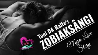 ZOBIAKSÂNGI(Full) | Ziaktu : Toni DA Ralte Ahmangaihi