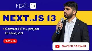 #06: Converting HTML Projects to Next.js | Next.js Tutorial