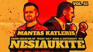 Nesiaukite vol. 51. - Mantas Katleris