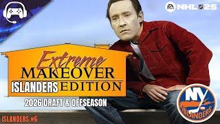 EXTREME MAKEOVER? (2026 Offseason) | NHL 25 | New York Islanders Franchise Mode #6