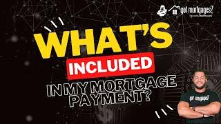 What’s included in my mortgage payment?