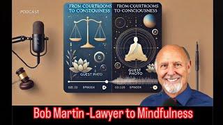 Mob Lawyer to Spiritual Enlightenment: Bob Martin's Journey