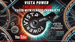 VISTA POWER: The revolutionary alternative to classic cranksets