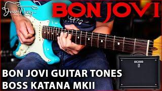 BOSS KATANA MKII - BON JOVI GUITAR TONES!!!