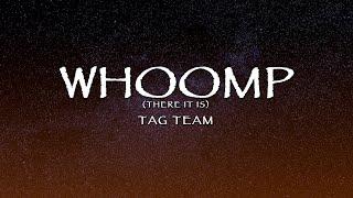 Tag Team - Whoomp There It Is (Lyrics)