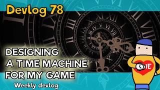 Designing a Time Machine for my game