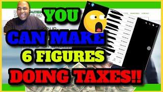 MAKE 6 FIGURES IN 4 MONTHS PREPAIRING TAXES FROM HOME