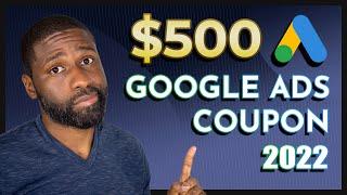 Google ads coupon code for 2022. $500 PROMO CODE