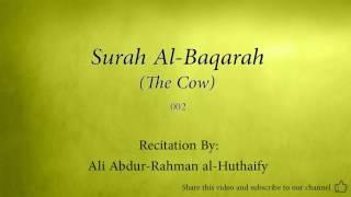 Surah Al Baqarah The Cow   002   Ali Abdur Rahman al Huthaify   Quran Audio