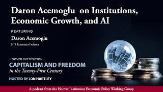 Daron Acemoglu (MIT Economics Prof) on Institutions, Economic Growth, and AI