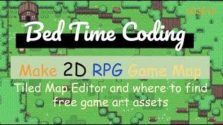 Free Tiled Map Editor and Game Art Assets - Bed Time Coding | S02E12