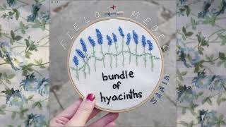 Field Medic - "bundle of hyacinths (feat. Samia)" (Official Audio)