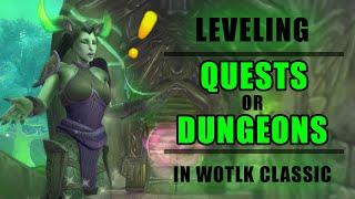 Fastest Method to Level in WotLK Classic || Dungeons or Quests || WOW Classic