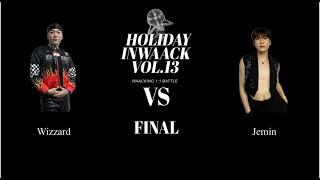 HOLIDAY IN WAACKING 13TH FINAL ROUND _ WIZZARD (win) VS JEMIN