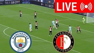 LIVE : Manchester City vs Feyenoord | 2024-25 Full Match Live Streaming