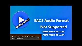 Mx Player eac3 audio not supported | ARMv8 neon codec 1.49.0