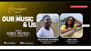 Igbo Music: A Media Perspective | Our Music And Us | Ama Egwu