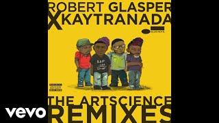 Robert Glasper Experiment - No One Like You (KAYTRANADA Remix/Audio) ft. Alex Isley