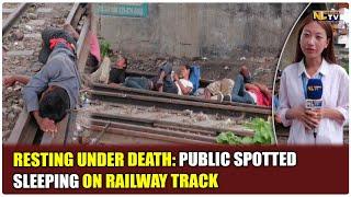 RESTING UNDER DEATH: PUBLIC SPOTTED SLEEPING ON RAILWAY TRACK