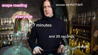 snape roasting everyone for 7 minutes and 20 seconds straight