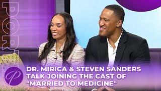 Dr. Mirica & Steven Sanders On Joining "Married To Medicine" Cast