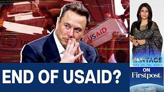 Elon Musk Wants Trump to Kill "Criminal" USAID | Vantage with Palki Sharma | N18G