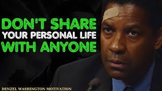 DON'T SHARE YOUR PERSONAL LIFE WITH ANYONE | Motivational Speech By Denzel Washington