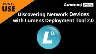 [UseAV] Discovering Network Devices with Lumens Deployment Tool2.0 | Lumens ProAV