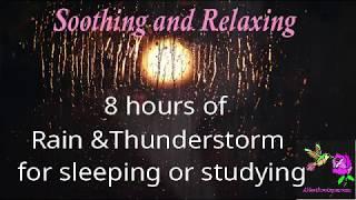 Звуки дождя и грозы (8 часов) для сна или учебы. Rain and thunderstorm for sleeping or studying