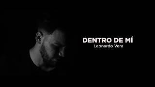 Dentro de mí - Leonardo Vera (Video Oficial) Dir. Iván D. Calás