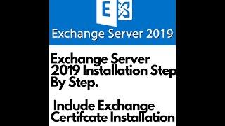 Exchange Server 2019 Installation Step By Step.  Include Exchange Certifcate Installation.