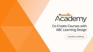 Co-Create Courses with ABC Learning Design | Moodle Academy