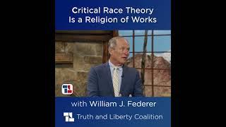 William J. Federer: Critical Race Theory Is a Religion of Works