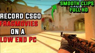 How to Record CSGO (Fragmovies) on a Low-End-pc/Laptop