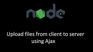 How to upload files to server from client using AJAX (axios)