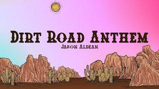 Jason Aldean - Dirt Road Anthem (Lyrics)