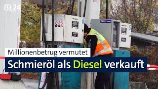 Schmieröl als Dieselkraftstoff verkauft: Steuerschaden wird auf 18 Millionen Euro geschätzt | BR24