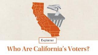 Who Are California’s Voters?