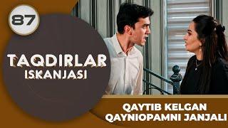 QAYTIB KELGAN QAYNIOPAMNI JANJALI "Taqdirlar Iskanjasi" 87-qism