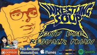 Tony Bob Regular Khan - Wrestling Soup