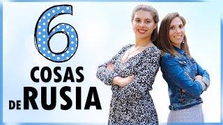 6 COSAS sobre RUSIA! Que nos GUSTAN en RUSIA!.