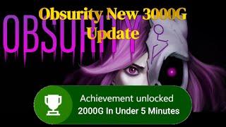 Obsurity New 3000G update!!!! Get 2000G in Under 5 minutes!! Complete Achievement Walkthrough Guide