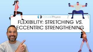 Can Eccentric Strength Training Help More Than Stretching For Improving Flexibility?