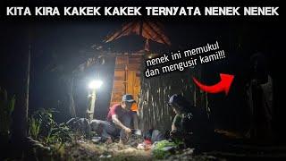 CAMPING HOROR NENEK INI BUKAN MANUSIA DIA HANTU YANG JAHILI KAMI SEMALAMAN KITA DI USIR DARI GUBUK!!