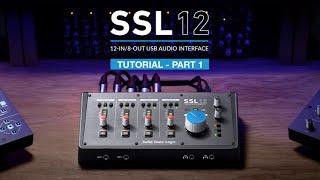 Solid State Logic SSL 12 Audio Interface - Tutorial (Part 1)