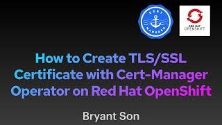 How to create TLS/SSL Certificate with Cert-Manager Operator on Red Hat OpenShift