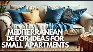 Mediterranean Decor Ideas for Small Apartments | Cozy & Elegant Design Tips